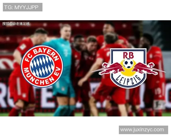 拜仁对阵莱比锡精彩直播信号全程回放与赛后分析